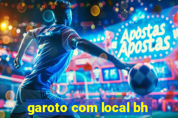 garoto com local bh